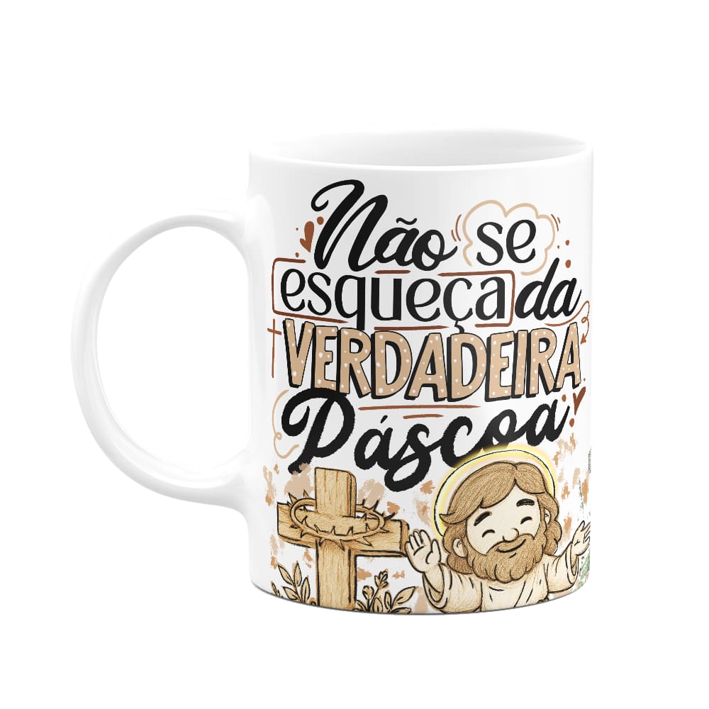 Caneca da Páscoa - Não se esqueça da verdadeira páscoa