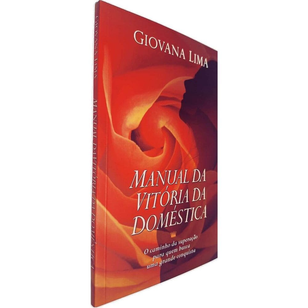 Manual da Vitória Doméstica: O Caminho da Superação para Quem Busca uma Grande Conquista Giovana Lima