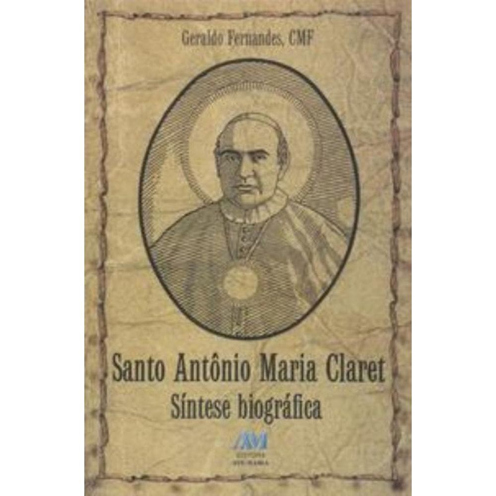 Santo Antônio Maria Claret - Síntese Biográfica