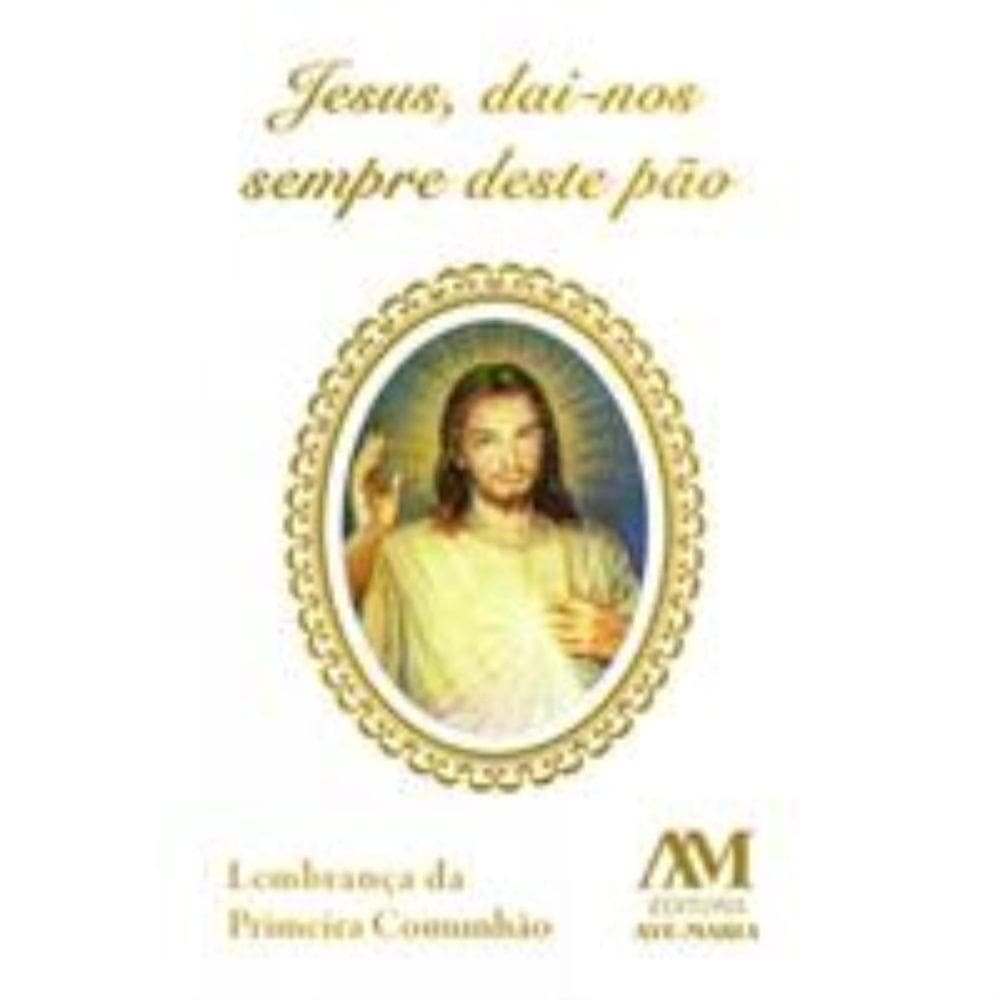 Jesus Dai-Nos Sempre Deste Pão