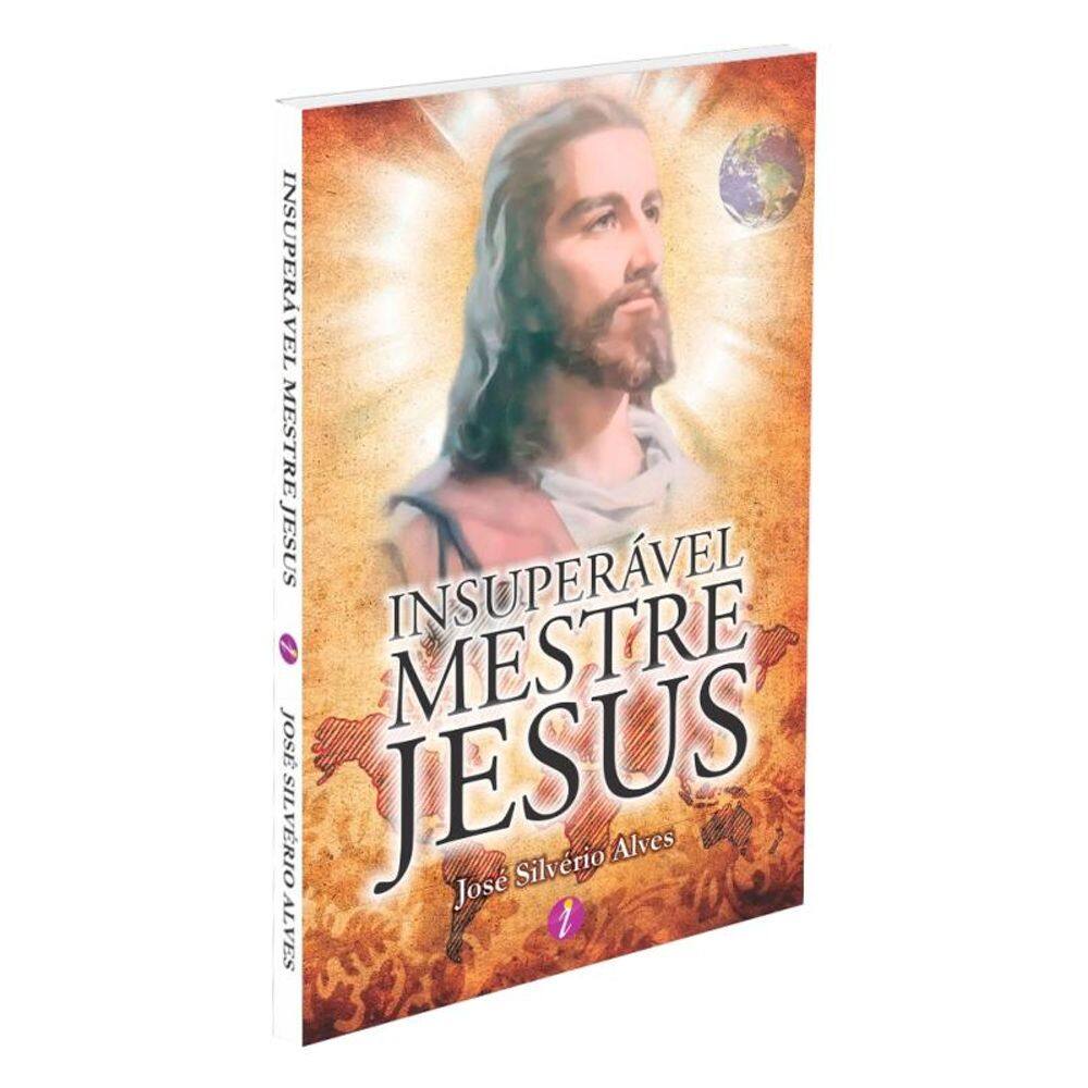 Insuperável Mestre Jesus