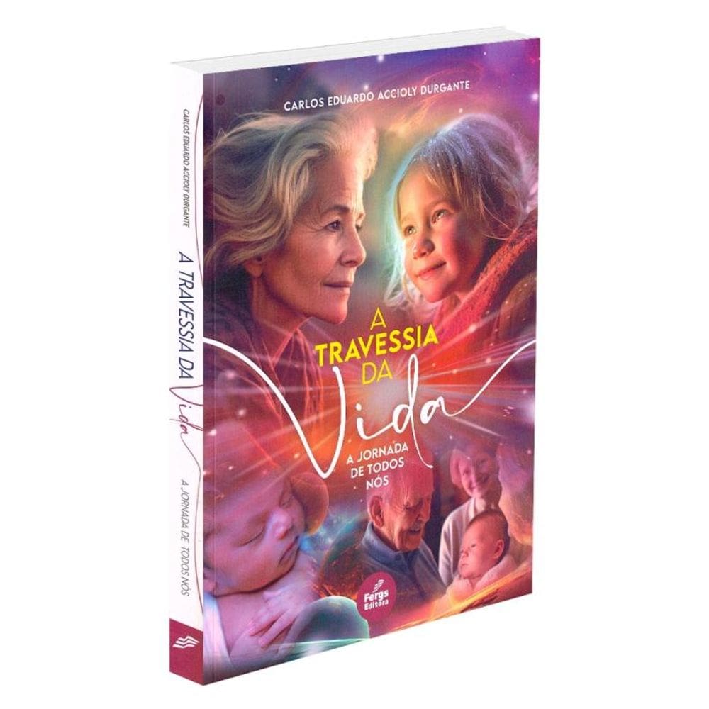 Travessia Da Vida (A) - A Jornada De Todos Nós