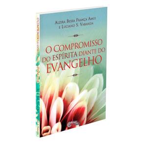 Compromisso Do Espírita Diante Do Evangelho (O)