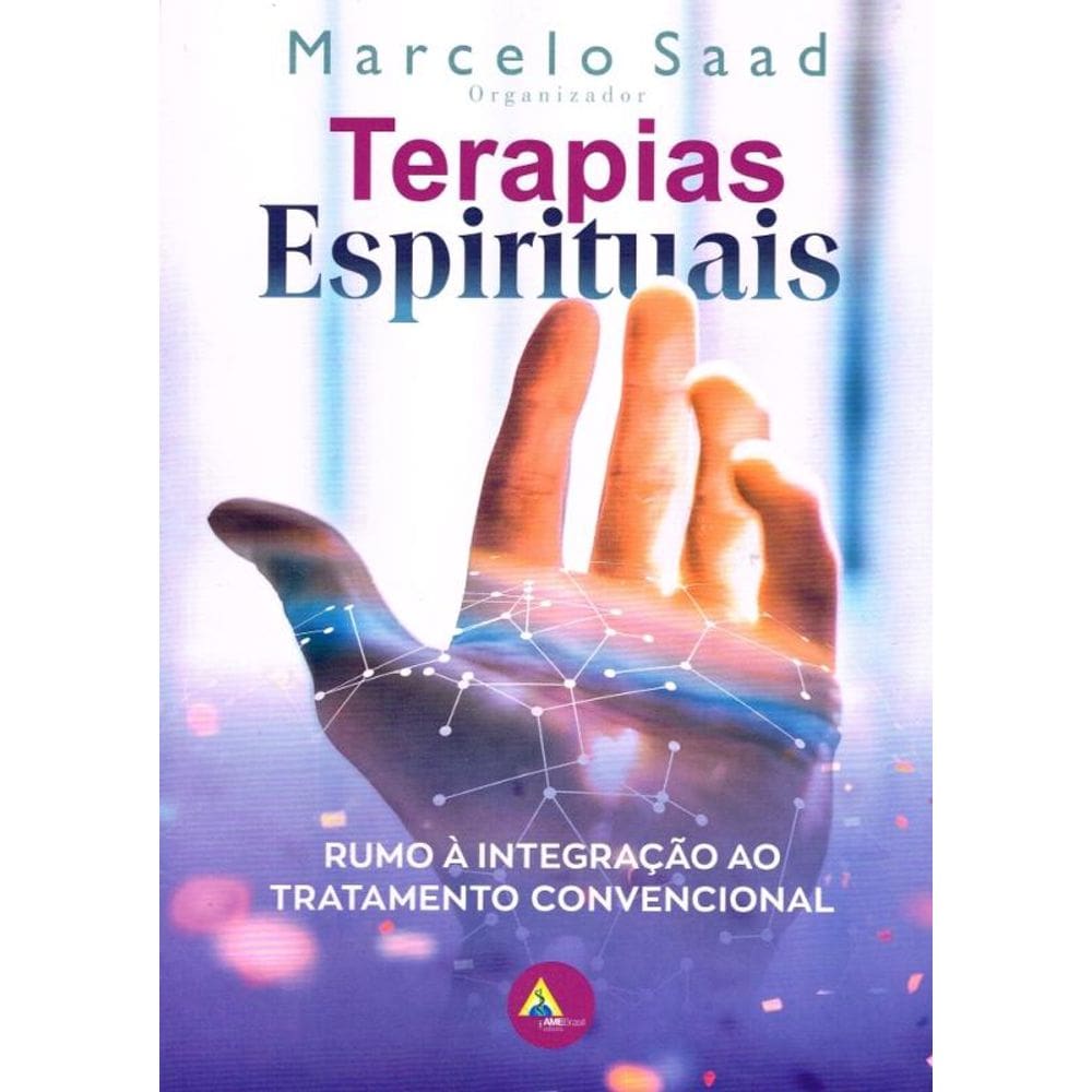 Terapias Espirituais: Rumo À Integração Ao Tratamento Convencional