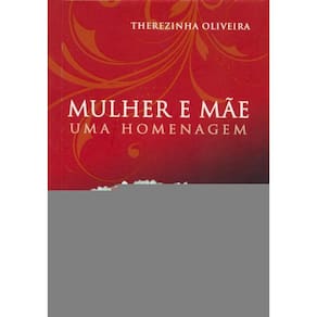 Mulher E Mãe, Uma Homenagem