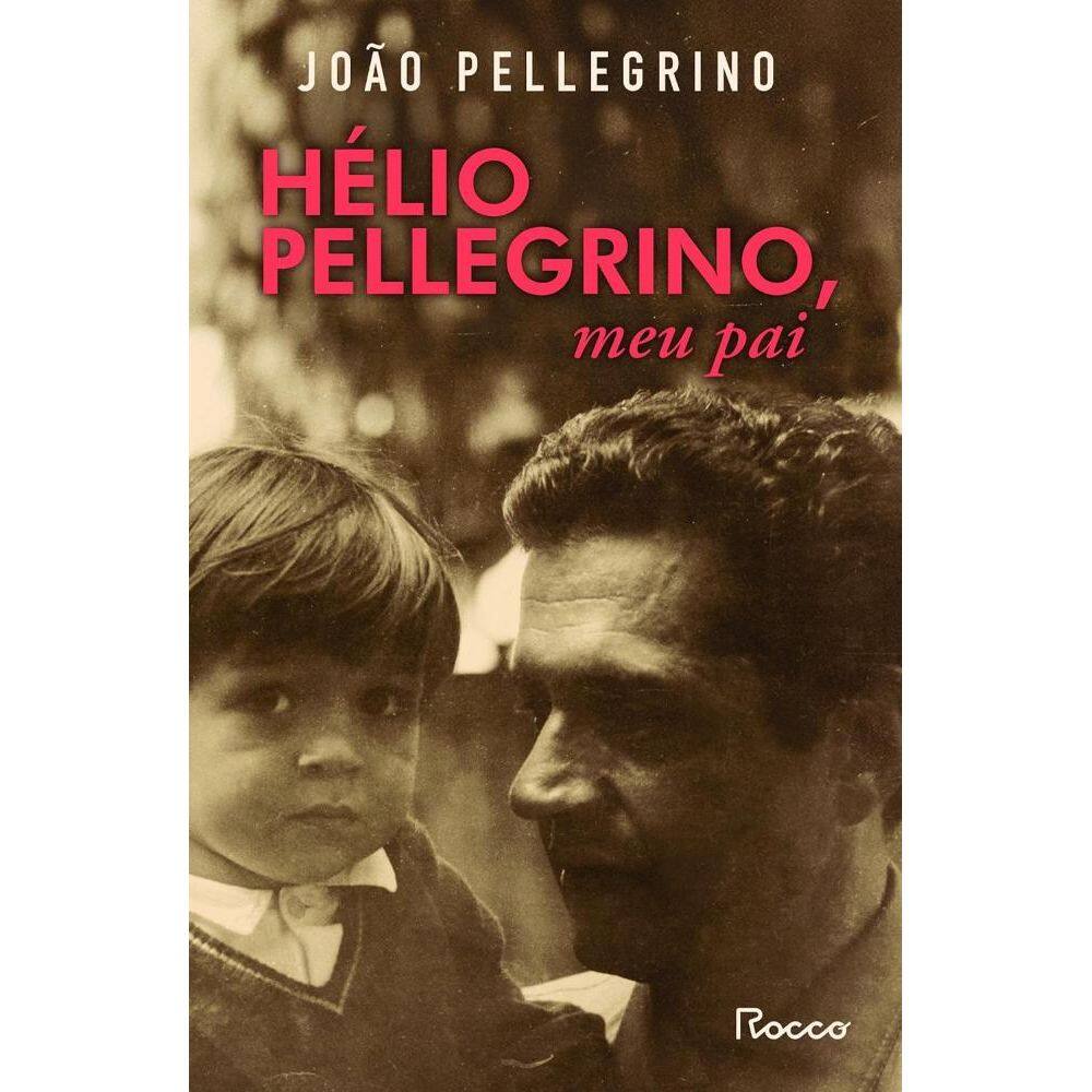 Hélio Pellegrino, meu pai (3004)
