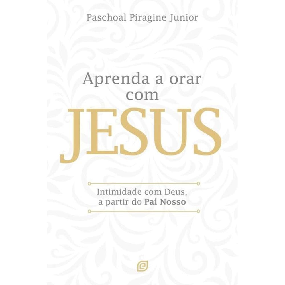 Aprenda A Orar Com Jesus - Esperanca