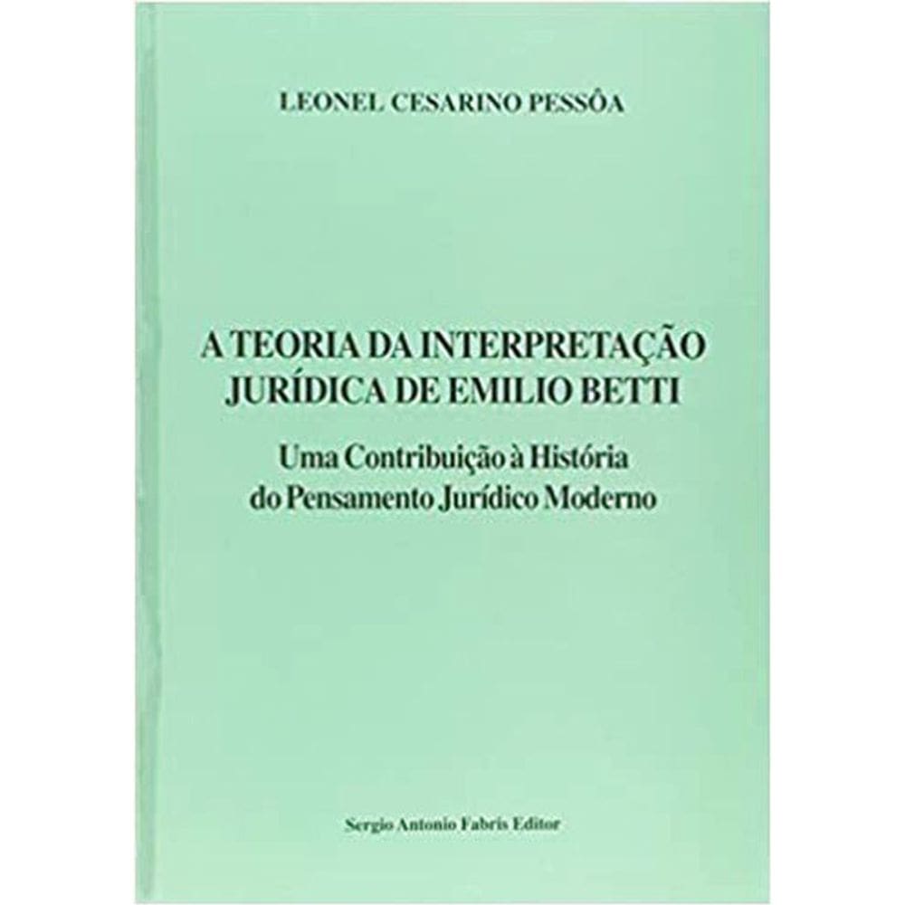 A Teoria Da Interpretação Jurídica De Emilio Betti - 2002