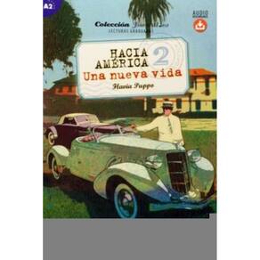 Hacia America 2 (A2) - Una Nueva Vida - Libro + Audio Descargable