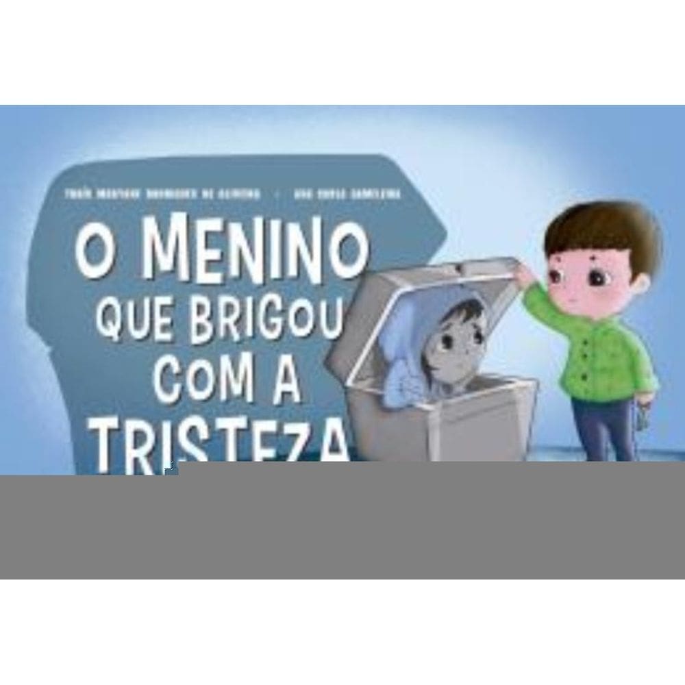 Menino Que Brigou Com A Tristeza,O
