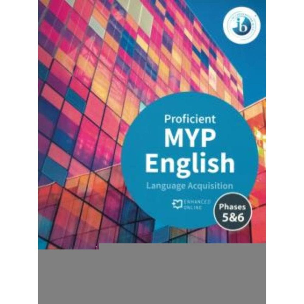 Myp English Language Aquisition Proficient Course Book Pk - Phases 5 & 6