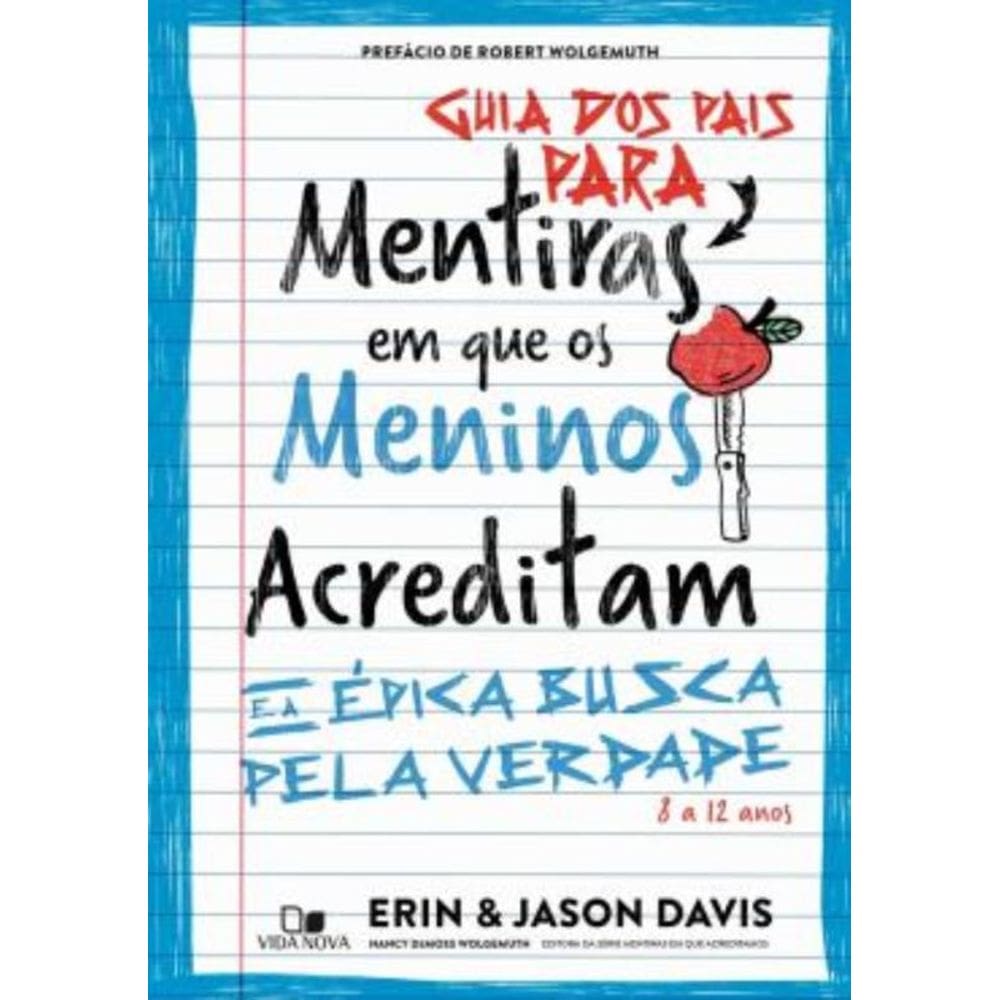Guia Dos Pais Para Mentiras Em Que Os Meninos Acreditam E A Epica Busca Pela Verdade - 8 A 12 Anos