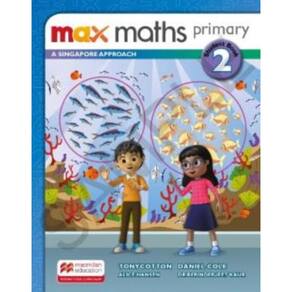 Max Maths Primary 2 - A Singapore Aproach Sb W/Dsb