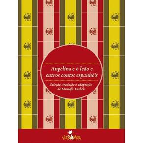 Angelina E O Leão E Outros Contos Espanhóis