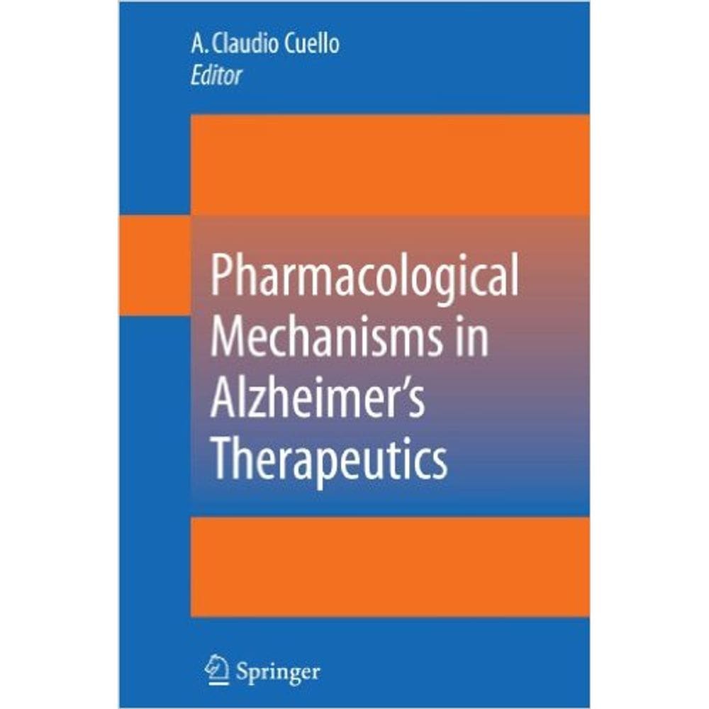 Pharmacological Mechanisms In Alzheimer S Therapeutics