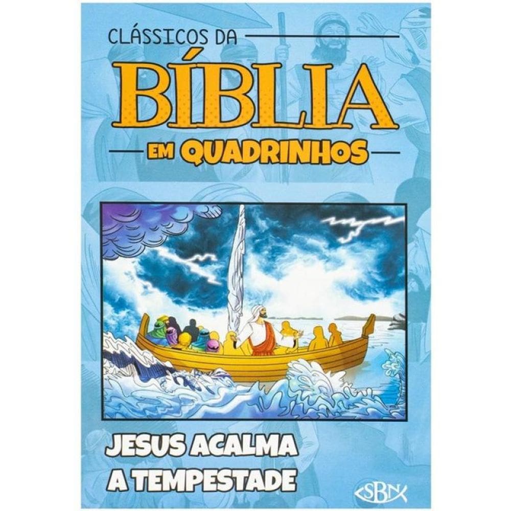 Clássicos Da Bíblia Em Quadrinhos: Jesus Acalma A Tempestade