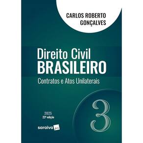 Direito Civil Brasileiro: Contratos e Atos Unilaterais Vol. 3