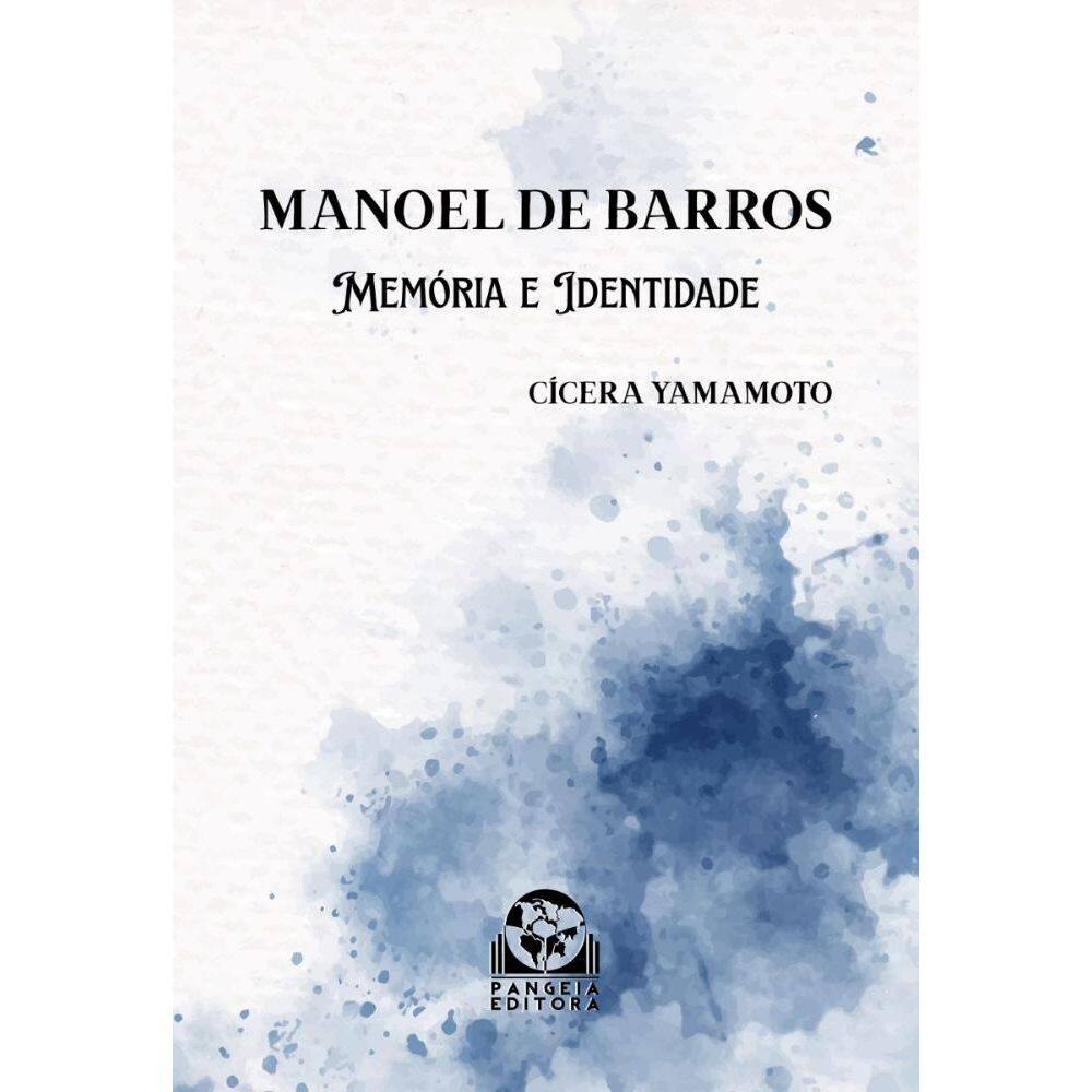 Manoel de Barros: Memória e Identidade
