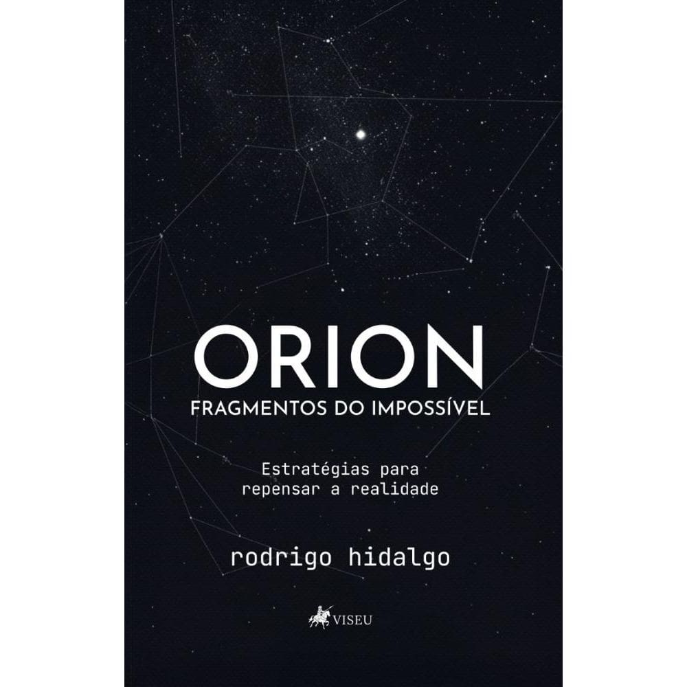 Orion, Fragmentos do Impossível: Estratégias para repensar a realidade