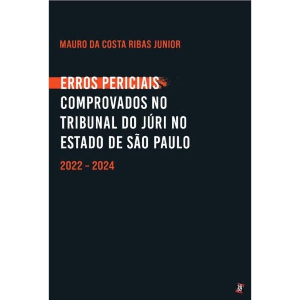 Erros Periciais Comprovados No Tribunal Do Júri No Estado De São Paulo 2022 - 2024