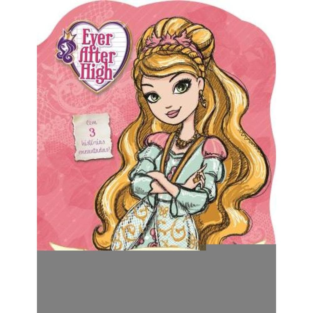 Ever After High - A Verdadeira Beleza E Outras Hih