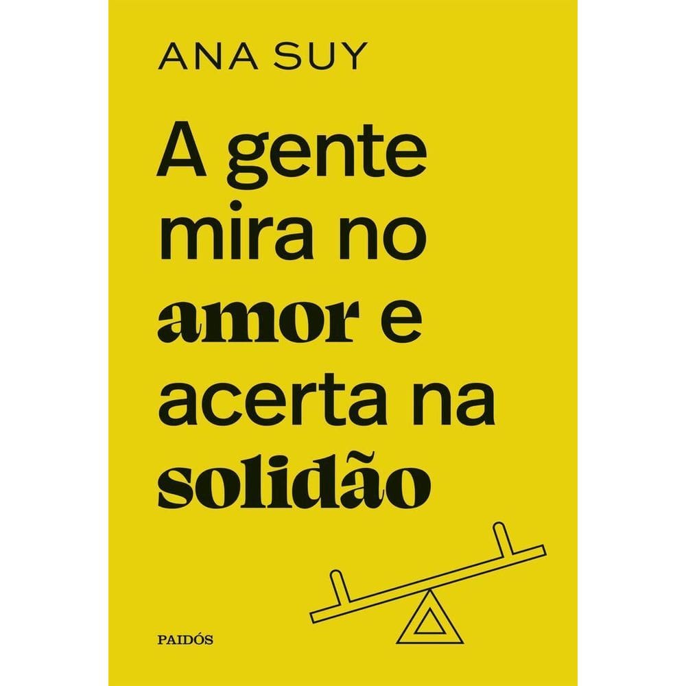 A Gente Mira no Amor e Acerta na Solidão - Edição Especial Limitada