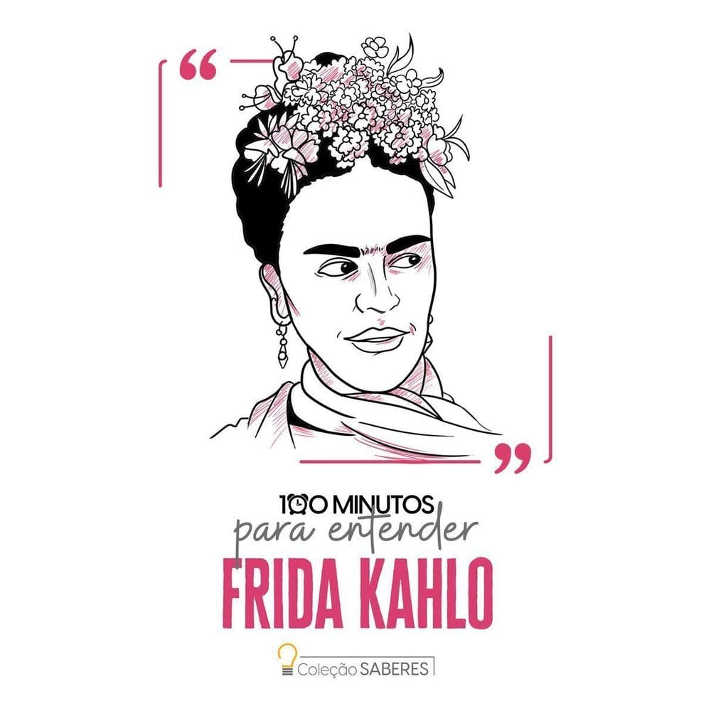 100 Minutos Para Entender Frida Kahlo