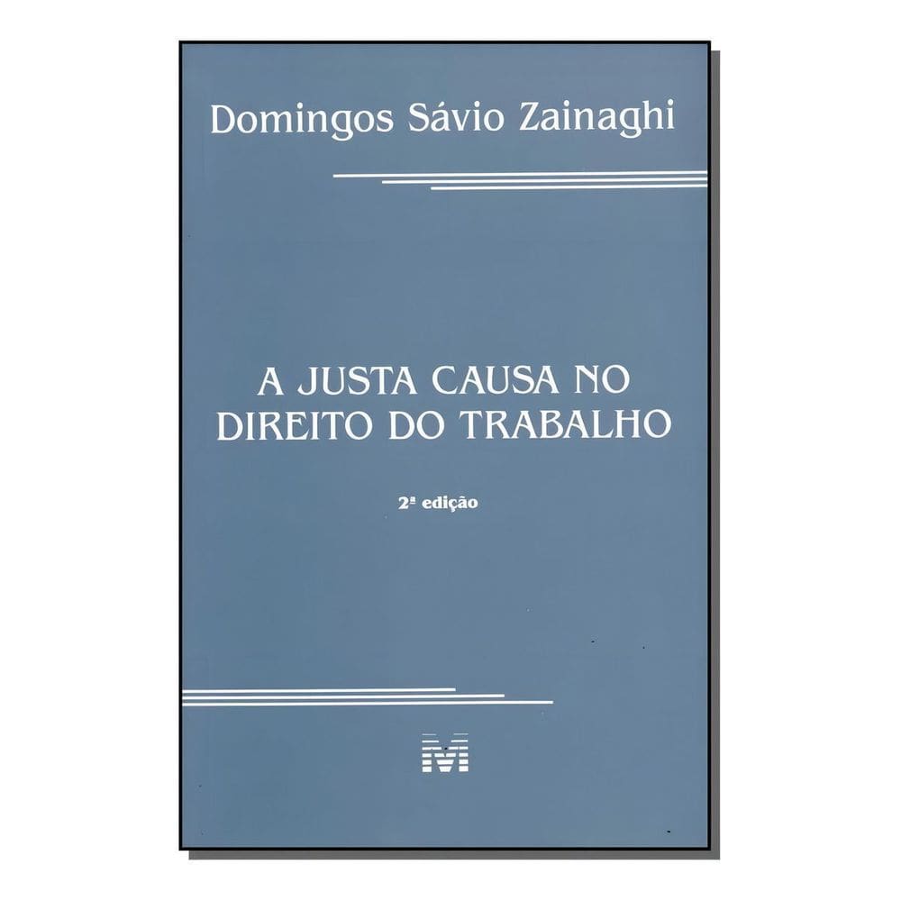 a Justa Causa No Direito Do Trabalho - 2 Ed./2000