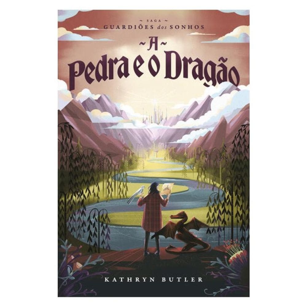A Pedra E O Dragão (Saga Guardiões Dos Sonhos) - Vol. 1