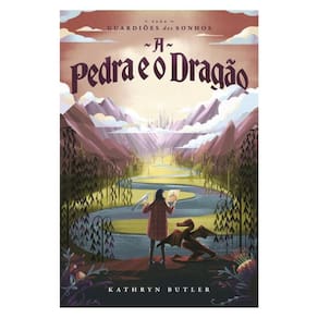 A Pedra E O Dragão (Saga Guardiões Dos Sonhos) - Vol. 1