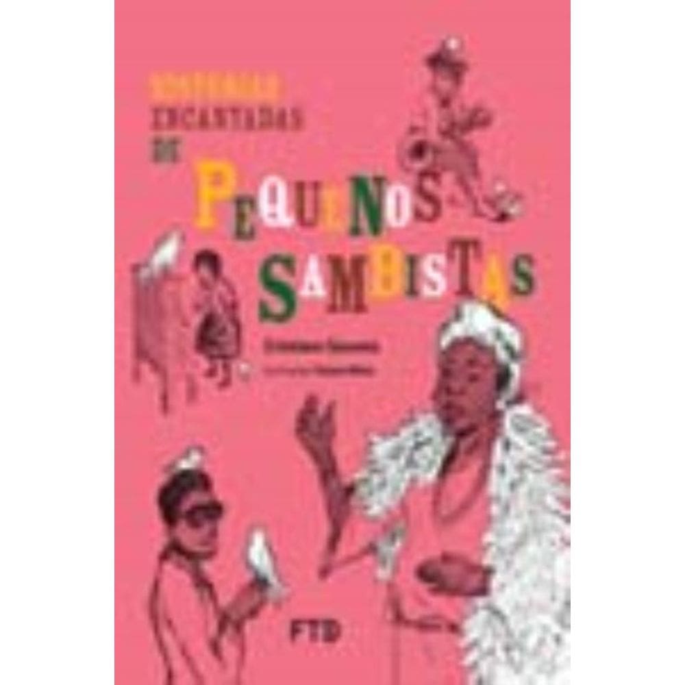 Histórias Encantadas De Pequenos Sambistas