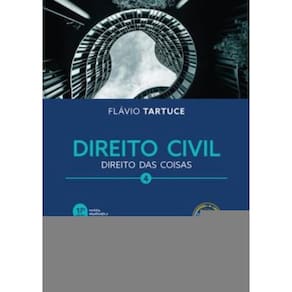 Direito Civil - Direito das coisas - Vol. 4 Flávio Tartuce