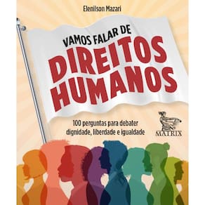 Vamos Falar De Direitos Humanos - 100 Perguntas Para Debater Dignidade, Liberdade E Igualdade