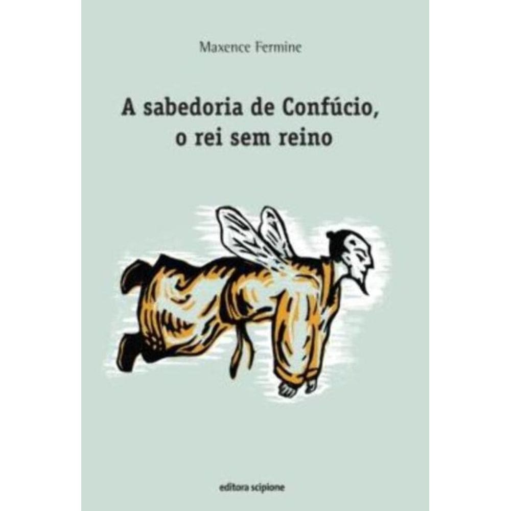 Sabedoria De Confúcio, A - O Rei Sem Reino