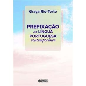 Prefixacao Na Lingua Portuguesa Contemporanes