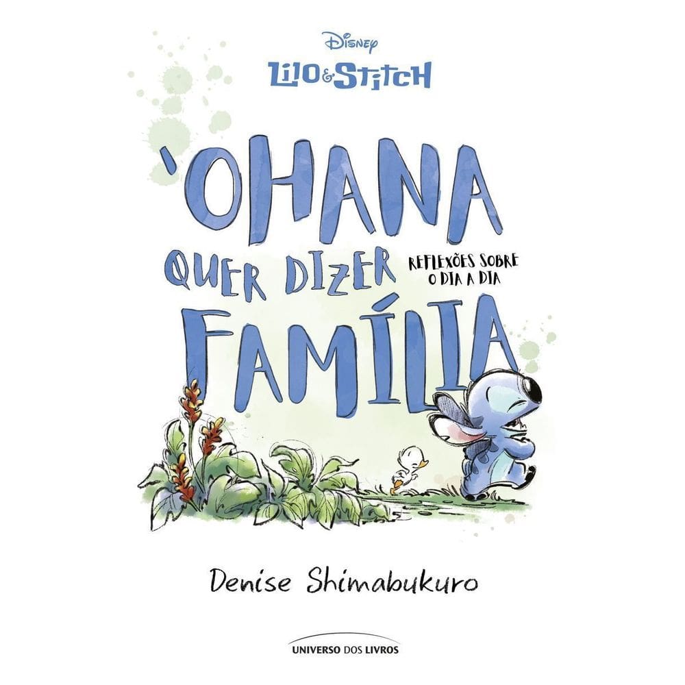 Lilo & Stitch - ‘Ohana Quer Dizer Família - Reflexões Sobre o Dia a Dia