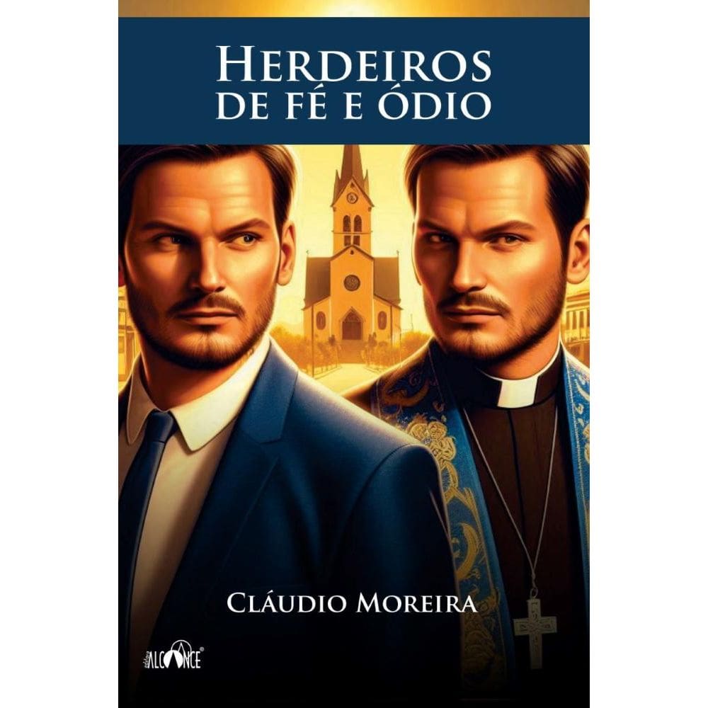Herdeiros de fé e ódio
