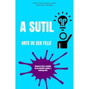 A Sutil arte de ser feliz