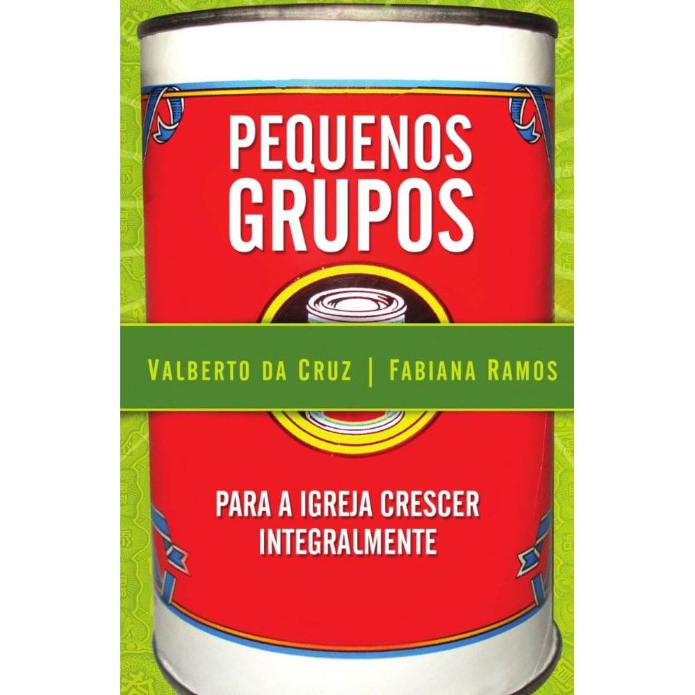 Pequenos grupos: Para a igreja crescer integralmente