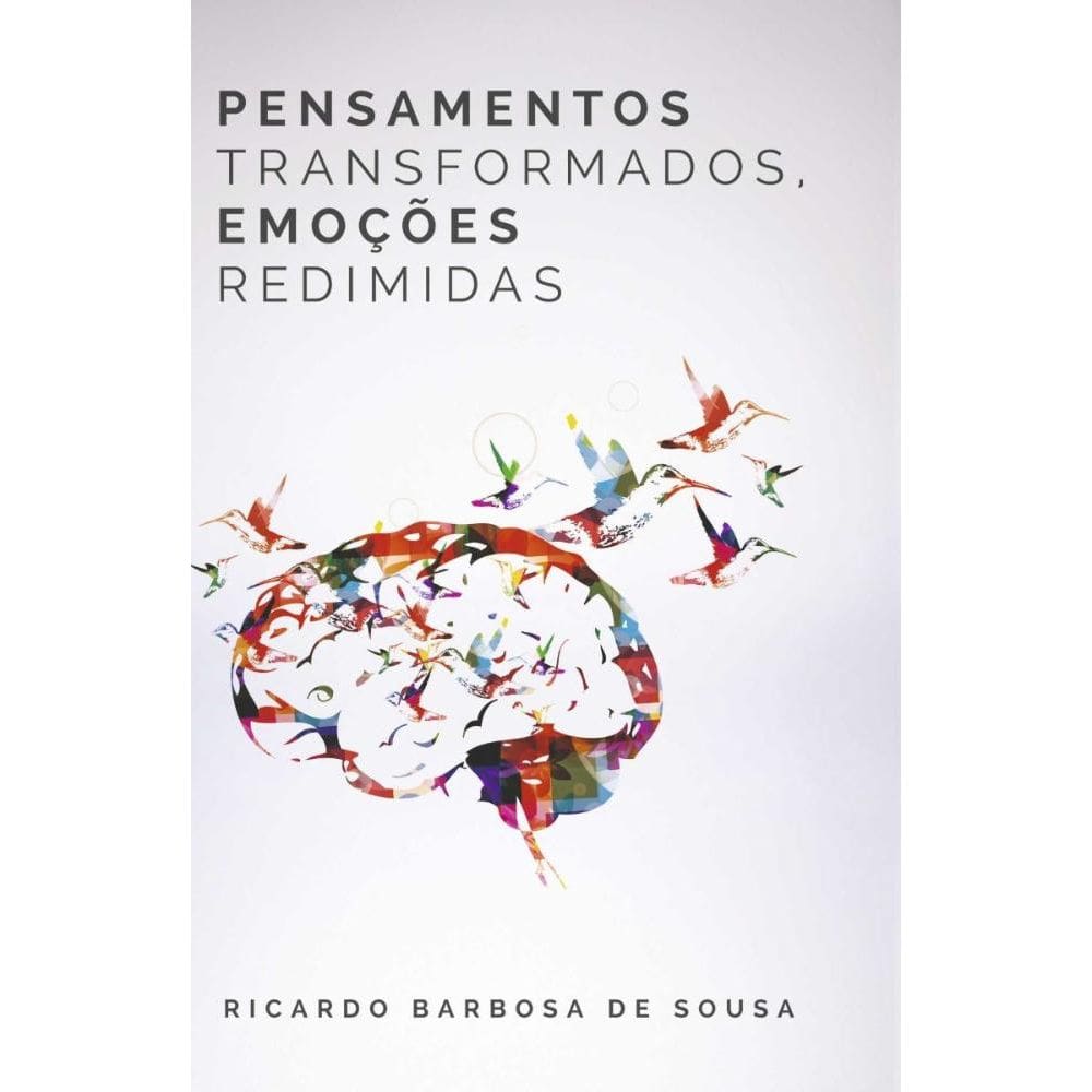 Pensamentos transformados, Emoções redimidas