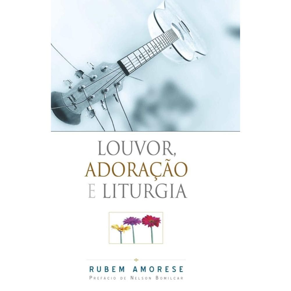 Louvor, Adoração e Liturgia