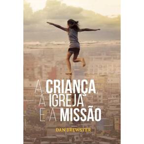 A Criança, a Igreja e a Missão