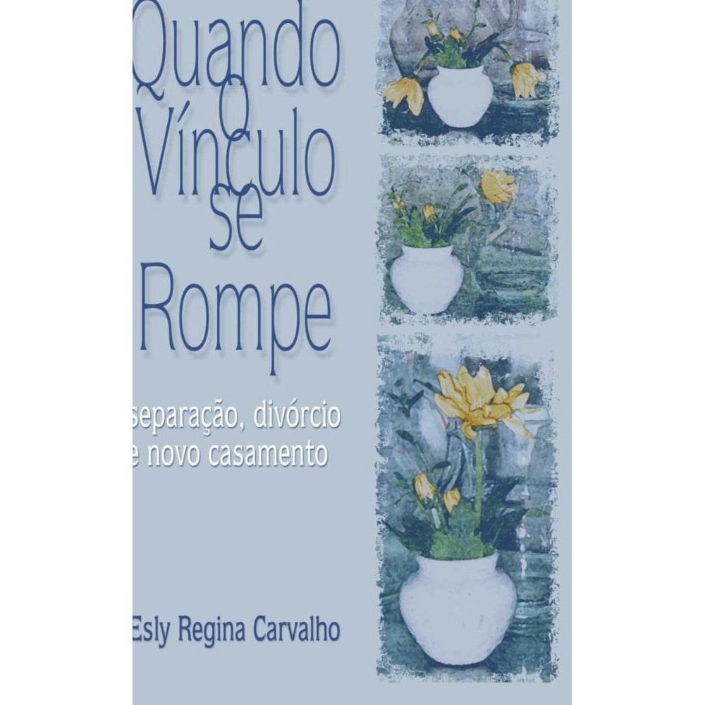 Quando o vínculo se rompe: Separação, divórcio e o novo casamento
