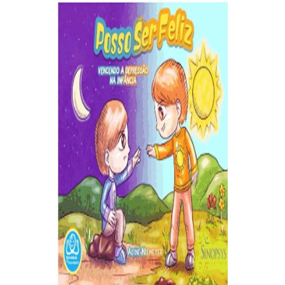 Posso Ser Feliz Vencendo A Depressao Na Infancia