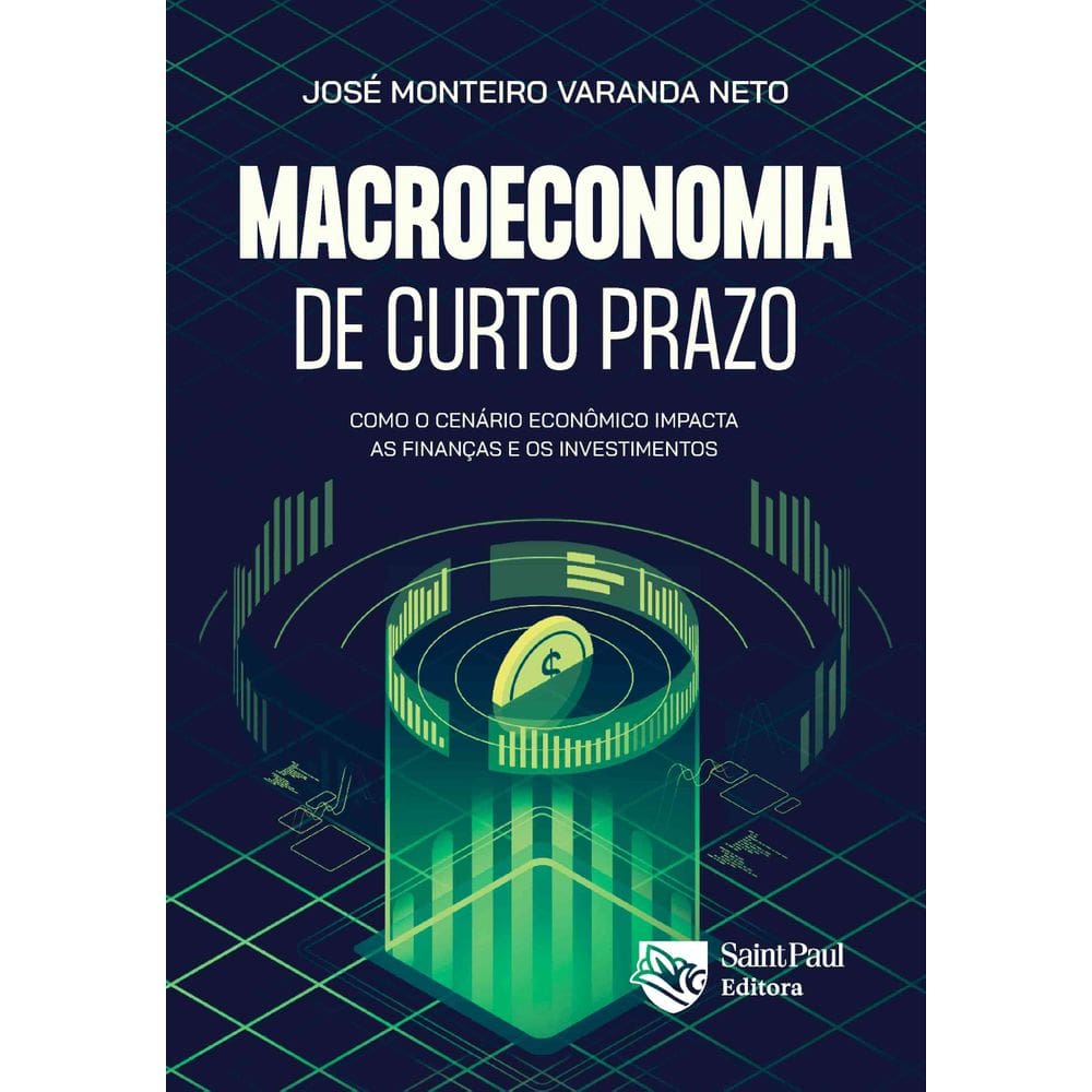 Macroeconomia de curto prazo - Como o cenário econômico impacta as finanças e os investimentos