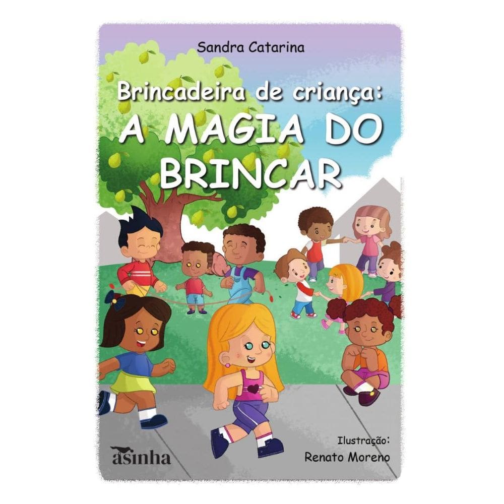 Brincadeira de criança : a magia do brincar