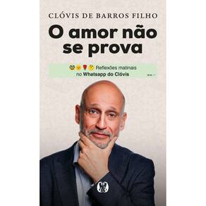 O Amor Não Se Prova - Reflexões Matinais no Whatsapp do Clóvis
