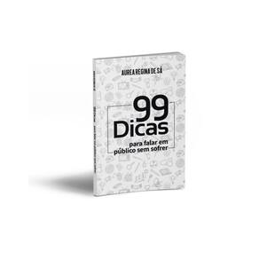 99 Dicas Para Falar Em Público Sem Sofrer
