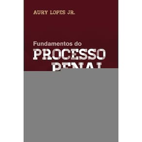 Fundamentos do Processo Penal - Introdução Crítica - 11Ed/25