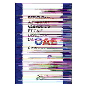 Estatuto Da Advocacia E Código De Ética E Disciplina Da Oab - Comentados - 9ª Edição 2025
